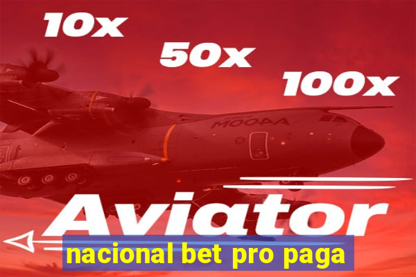 nacional bet pro paga